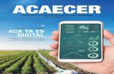 ACAECER - acacoop.com.ar · pronósticos agrícolas y los mercados. La aplicación, montada sobre una plataforma SAP, actualmente está siendo validada por referentes técnicos en