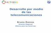 Desarrollo por medio de las telecomunicaciones · institución nacional, como la UIT indican a un Coordinador, centralizando la comunicación buscando garantizar el cumplimiento de