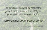 Exclusiones y resistencias: La situación de PPII en la región · reorganización de grupos armados en diferentes territorios donde los pueblos indígenas, afrodescendientes y comunidades