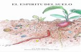 EL ESPIRITU DEL SUELO - John Jeavons · ¡Sobrecogido por el suelo—su vida, su maravilloso olor, su textura que se desmenuza fácilmente! ... Por los microbios. Hay miles de millones