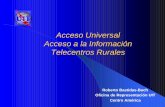 Acceso Universal Acceso a la Información Telecentros Rurales · Telecentro Comunitario Santa Lucía FM Internet Telefonía nacional e internacional ... – Correo electrónico ...