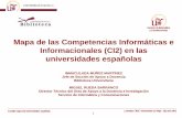Mapa de las Competencias Informáticas e Informacionales ... · Mapa de las Competencias Informáticas e Informacionales (CI2) en las universidades españolas. INMACULADA MUÑOZ MARTÍNEZ