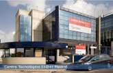Centro Tecnológico I+D+i Madrid Centro tecnológico I+D+i · E N PRIMERA LÍNEA DE I+D+ IANIVEL E UROPEO Presencia Internacional • Centro tecnológico de Infraestructuras en Polonia