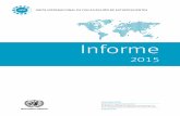 INFORME DE 2015 Informe - UNIS · informe anual de la Junta correspondiente a 2015, se muestra que el marco actual es amplio y cohe-sionado, y que promociona la aplicación de los