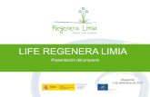 LIFE REGENERA LIMIA · LIFE REGENERA LIMIA . Presentación del proyecto . Abegondo . 3 de diciembre de 2015 . ÍNDICE . 1. ¿Qué es REGENERA LIMIA? ... Demostrará la viabilidad