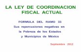 LA LEY DE COORDINACION FISCAL ACTUAL · 2013-07-01 · de la Ley de Coordinación Fiscal, ... Para calcular la brecha de electricidad-combustible para cocinar se resta de la unidad