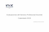 Evaluaciones del Servicio Profesional Docente Calendario 2015 · 2016-10-18 · Presentar a la Coordinación Nacional del Servicio Profesional Docente las nuevas propuestas de categorías