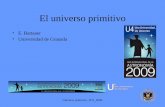 • E. Battaner • Universidad de Granadabattaner/escritos/iya_UnivPrim.pdfUniverso primitivo_IYA_2009 Música primordial • El espectro de anisotropías con sus picos Doppler, recuerda