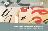 i Jornades educació artística - La UIB · PDF file Cites, extretes dels textos: Projecte Educatiu Carrau Blau. Dimensió didàctica de les arts plàstiques i Crear, Soledat Sans.