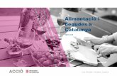 Alimentació i begudes a Catalunya - Agència per la ... · Informe anual sobre la indústria a Catalunya, 2016. Ministeri d’Agricultura,Pesca, Alimentació i Medi Ambient d’Espanya.