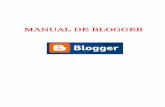 MANUAL DE BLOGGER - WordPress.com · servidor o de scripting. Blogger acepta para el hosting de los blogs su propio servidor (Blogspot) o el servidor que el usuario especifique (FTP
