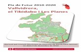 Pla de Futur 2010-2020 Vallvidrera, el Tibidabo i Les Planes · durant els propers 10 anys al barri. El Pla de Futur té om a horitzó temporal l’any 2020, i om a àmit territorial