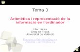 Aritmètica i representació de la informació en l’ordinador · PDF file Guió del tema Representació binària de la informació. Definició. Agrupament dels bits. Unitats de mesura