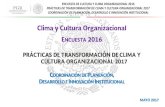 Presentación de PowerPoint · 2017-08-14 · ENCUESTA DE CULTURA Y CLIMA ORGANIZACIONAL 2016 PRÁCTICAS DE TRANSFORMACIÓN DE CLIMA Y CULTURA ORGANIZACIONAL 2017 COORDINACIÓN DE