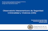 Observatorio Interamericano de Seguridad: Criminalidad y ...Instituto CISALVA de la Universidad del Valle, Colombia - BID, • Se desarrolló un conjunto estándar de indicadores sobre