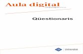 Manuals i tutorials sobre Aula digital: Qüestionaris · Manuals i tutorials sobre Aula digital Qüestionari 6 preguntes contestades que s’han fet fins aquell moment. Hi ha un període