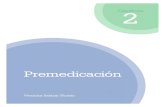 Premedicación - Grupo Asís Biomedia S.L. y... · opioides, ansiolíticos o tranquilizantes (fenotiacinas, agentes adrenérgicos α 2) y relajantes musculares (benzodiacepinas).