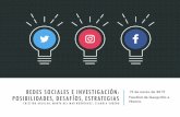 Redes sociales E INVESTIGACIÓN: posibilidades, desafíos ... sociales...“El Facebook de los investigadores” o “El Linkedin de los científicos” Perfiles personales donde pueden