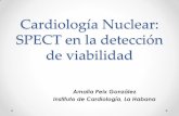 Cardiología Nuclear: SPECT en la detección de viabilidadnucleus.iaea.org/HHW/NuclearMedicine/... · Inyección de Tc99m-MIBI, 5-10 min luego de 10 mg S/L de dinitrato de isosorbide
