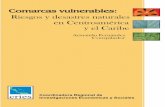 Comarcas vulnerables: Riesgos y desastres naturales en Centroamérica y ...€¦ · diversos temas relacionados con la vulnerabilidad y la gestión de riesgos en los llamados desastres