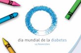 El Día Mundial de la Diabetes, observado por la ONU€¦ · la lucha contra la diabetes dando su apoyo al Día Mundial de la Diabetes y destacando el impacto mundial de esta enfermedad.