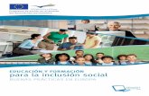 EDUCACIÓN Y FORMACIÓN para la inclusión social · EDUCACIÓN Y FORMACIÓN para la inclusión social BUENAS PRÁCTICAS EN EUROPA Programa de acción en el ámbito del aprendizaje