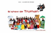 2016 - EL SHOW DE TRUMAN · el show de Truman 2015 - 2016 PRIMER PREMIO del Ayuntamiento de Madrid SEGUNDO PREMIO del Vlll Certamen de teatro escolar de la Universidad Carlos Ill