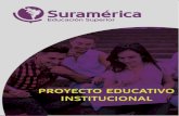 INSTITUCIÓN SURAMERÍCA EDUCACIÓN SUPERIORsuramerica.edu.co/documentos/PEI.pdf · creación e innovación de métodos, metodologías y técnicas. La Institución asume el compromiso