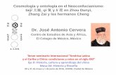 Dr. José Antonio Cervera...procedentes del budismo, del daoísmo, y de las concepciones cosmológicas ancestrales. El Neoconfucianismo ... Con su síntesis de los autores anteriores,