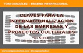 CLAVES PARA LA INTERNACIONALIZACIÓN DE LAS EMPRESAS Y … · 2019-01-02 · La Construcción del Relato Artístico Claves para la internacionalización de las empresas y proyectos