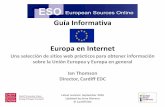 Guía Informativa Europa en Internetaei.pitt.edu/81102/1/Europe-on-the-Internet-Spanish.pdf · 2016-11-07 · Europa en Internet Contenidos • En busca de información europea •