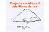 Projecte socialització dels llibres de textafa.escolajungfrau.net/.../presentacio_projecte_llibres.pdf · 2016-05-30 · projecte i van acordar donar-li el seu recolzament 2. S’ha
