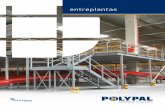 POLYPAL - Entreplantas · con más de 1.000 empleados y 6 fábricas dedicadas a la producción de sistemas de almacenaje. Polypal POLYPAL es especialista en diseño, fabricación
