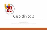 Caso clínico 2 - UMHumh1934.edu.umh.es/wp-content/uploads/sites/890/2018/05/caso-in… · APROBADO POR DRJOVERY PRESENTADO EN EL SEMINARIO DE CASOS 25/05/18. URGENCIAS •MOTIVO