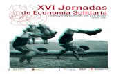 XVI Jornadas de Economía Solidaria jornadas... · 2019-12-05 · papel central de la persona, de los pueblos y del medio ambiente en todo proceso económico. Una economía solidaria