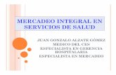 MERCADEO INTEGRAL EN SERVICIOS DE SALUD · 2016-07-01 · reglamentar de una manera funcional y estratégica las RISS (Redes integradas de servicios de salud) - tema aun pendiente-