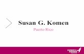 Susan G. Komen - komenpr.orgkomenpr.org/wp-content/uploads/2016/04/Presentaci... · Actualmente, Susan G. Komen es una organización internacional que cuenta con la red de sobrevivientes