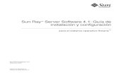 Sun Ray Server Software 4.1: Guía de instalación y ... · escrito de Sun y sus concedente s, en caso de que los haya. El software de terceros, incluida la tecnología de fue ntes,