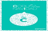 Coruña es Navidad · 2020-05-20 · Un año más la Navidad está aquí, y con ella el frío y las fiestas en familia, el regreso de los que están lejos y las cartas de los amigos