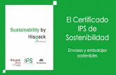 El Certificado IPS de Sostenibilidadmedia.firabcn.es/content/S011018/descarga... · Según los principios de IPS, un producto no puede ser sostenible si su materia prima no lo es