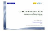 LAS EN HORIZONTE 2020 LIDERAZGO INDUSTRIAL - CDTIeshorizonte2020.cdti.es/recursos/doc/eventosCDTI/Seminarios_asesores_comunitarios/XXI...LAS TIC EN HORIZONTE 2020 LIDERAZGO INDUSTRIAL