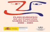 PLAN EUROPEO DE ACTUACIÓN SOBRE...El Plan Europeo de Actuación sobre Alcohol 2000-2005 fue ra tificado en la cuadragésima novena sesión del Comité Regional para Eu- ropa de la