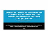 Programa Contexto: Investigación, Formación e Intervención ... · Programa Contexto: Investigación, Formación e Intervención con hombres penados por violencia contra la mujer