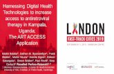 Technologies to increase access to antiretroviral therapy in … · Harnessing Digital Health Technologies to increase access to antiretroviral therapy in Kampala, Uganda; The ART