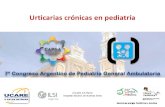 Urticarias crónicas en pediatría - SAP 8 de noviembre/J12 Parisi...La prevalencia del total de las urticarias es del 0110,11 al 060,6 % 3‐4 En niños de 2,1 a 6,7 5% de todos los
