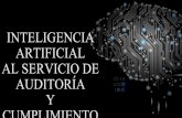 INTELIGENCIA ARTIFICIAL AL SERVICIO DE AUDITORÍA Y ...felaban.s3-website-us-west-2.amazonaws.com/documentos_comites… · •La Inteligencia Artificial no va a sustituir personas,