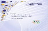Curso de: Virtualizaci ón de Aplicaciones con DOCKERazpe.es/wp-content/uploads/2017/11/Curso-Docker.pdf · DOCKER Virtualización de Aplicaciones Gran Vía 40, 1ª y 2ª Planta contacto@azpe.es