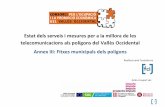 Estat dels serveis i mesures per a la millora de les ...€¦ · Estat dels serveis i mesures per a la millora de les telecomunicacions als polígons del Vallès Occidental Annex