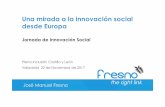 Una mirada a la innovación social desde Europa...Plena Inclusión Castilla y León Valladolid 22 de Noviembre de 2017 Una mirada a la innovación social desde Europa Jornada de Innovación