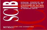 TOM Informe 103/2015 del Compte general de la Universitat de … · L’Informe del Compte general de la Universitat de les Illes Balears corresponent a l’exercici 2013 està previst